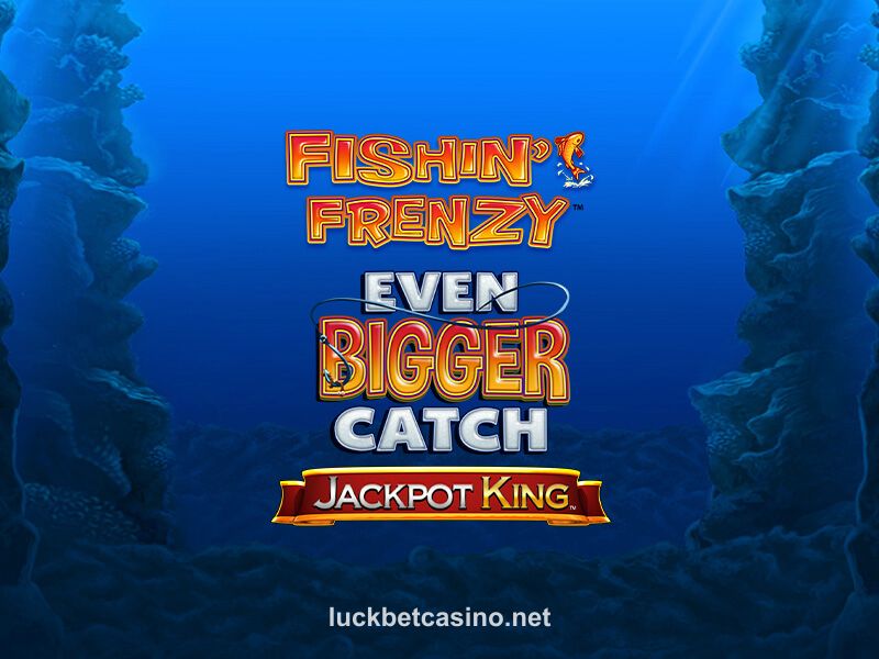 Imagem do jogo Fishin’ Frenzy Even Bigger Catch Jackpot King no Luck Bet